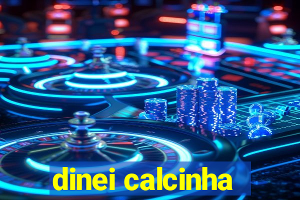 dinei calcinha